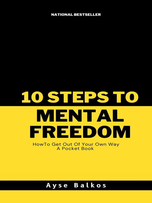 Title details for 10 Steps to Mental Freedom by Ayse Balkos - Available